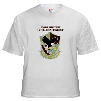 706MIG - A01 - 04 - DUI - 706th Military Intelligence Group - White T-Shirt - Click Image to Close