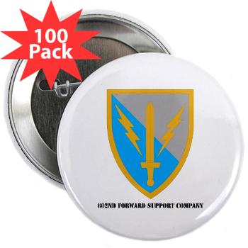 602FSC - M01 - 01 - DUI - 602nd Forward Support Company with Text - 2.25" Button (100 pack) - Click Image to Close
