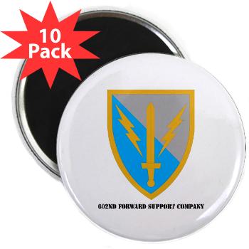 602FSC - M01 - 01 - DUI - 602nd Forward Support Company with Text - 2.25" Magnet (10 pack)