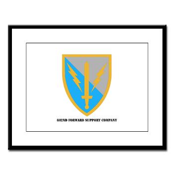 602FSC - M01 - 02 - DUI - 602nd Forward Support Company with Text - Large Framed Print - Click Image to Close
