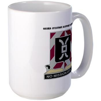 603ASB - M01 - 03 - DUI - 603rd Aviation Support Bn with Text - Large Mug
