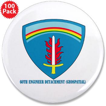 60ED - M01 - 01 - 3rd 60th Engineer Detachment (Geospatial) with Text 3.5" Button (100 pack)