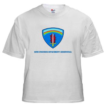 60ED - A01 - 04 - 3rd 60th Engineer Detachment (Geospatial) with Text White T-Shirt - Click Image to Close