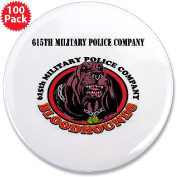 615MPC - M01 - 01 - 615th Military Police Company with Text - 3.5" Button (100 pack)