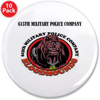 615MPC - M01 - 01 - 615th Military Police Company with Text - 3.5" Button (10 pack) - Click Image to Close