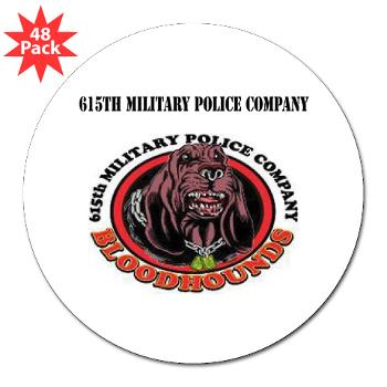 615MPC - M01 - 01 - 615th Military Police Company with Text - 3" Lapel Sticker (48 pk)