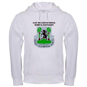 61MMB - A01 - 03 - DUI - 61st Multifunctional Medical Bn with Text - Hooded Sweatshirt