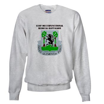 61MMB - A01 - 03 - DUI - 61st Multifunctional Medical Bn with Text - Sweatshirt