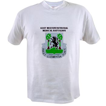 61MMB - A01 - 04 - DUI - 61st Multifunctional Medical Bn with Text - Value T-Shirt