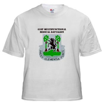 61MMB - A01 - 04 - DUI - 61st Multifunctional Medical Bn with Text - White T-Shirt
