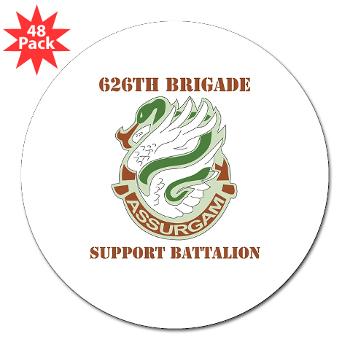 626BSBA - M01 - 01 - DUI - 626th Brigade - Support Bn - Assurgam with Text - 3" Lapel Sticker (48 pk)