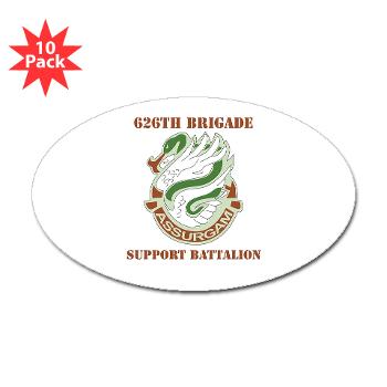 626BSBA - M01 - 01 - DUI - 626th Brigade - Support Bn - Assurgam with Text - Sticker (Oval 10 pk)