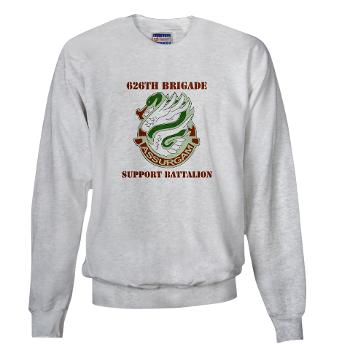 626BSBA - A01 - 03 - DUI - 626th Brigade - Support Bn - Assurgam with Text - Sweatshirt