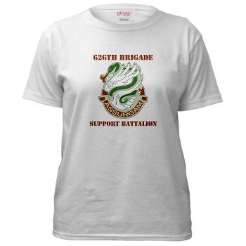626BSBA - A01 - 04 - DUI - 626th Brigade - Support Bn - Assurgam with Text - Women's T-Shirt