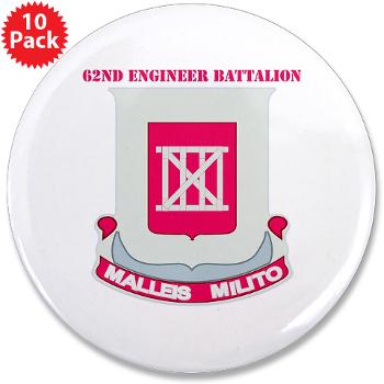 62EB- M01 - 01 - DUI - 62nd Engineer Bn with Text - 3.5" Button (10 pack) - Click Image to Close