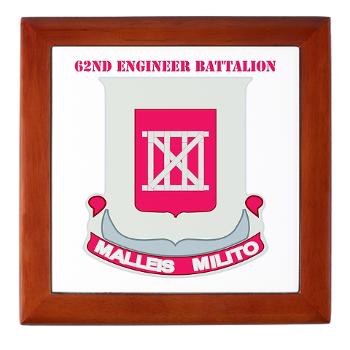 62EB- M01 - 03 - DUI - 62nd Engineer Bn with Text - Keepsake Box - Click Image to Close