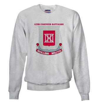 62EB- A01 - 03 - DUI - 62nd Engineer Bn with Text - Sweatshirt - Click Image to Close