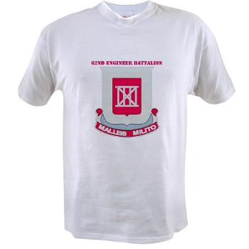 62EB- A01 - 04 - DUI - 62nd Engineer Bn with Text - Value T-shirt