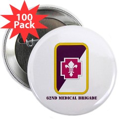 62MB - M01 - 01 - SSI - 62nd Medical Brigade with Text 2.25" Button (100 pack)