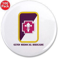 62MB - M01 - 01 - SSI - 62nd Medical Brigade with Text 3.5" Button (100 pack)