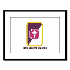 62MB - M01 - 02 - SSI - 62nd Medical Brigade with Text Large Framed Print