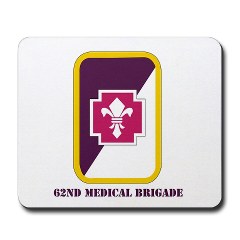 62MB - M01 - 03 - SSI - 62nd Medical Brigade with Text Mousepad