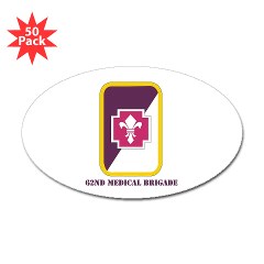 62MB - M01 - 01 - SSI - 62nd Medical Brigade with Text Sticker (Oval 50 pk)