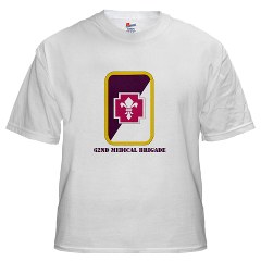 62MB - A01 - 04 - SSI - 62nd Medical Brigade with Text White T-Shirt