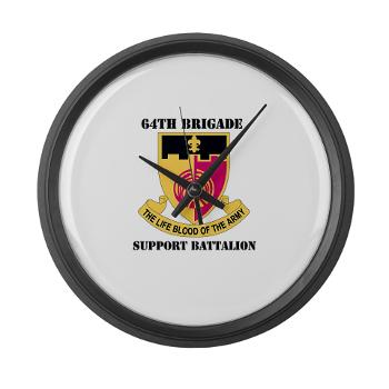 64BSB - M01 - 03 - DUI - 64th Bde - Support Bn with Text - Large Wall Clock - Click Image to Close
