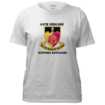 64BSB - A01 - 04 - DUI - 64th Bde - Support Bn with Text - Women's T-Shirt
