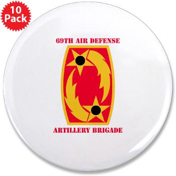69ADAB - M01 - 01 - SSI - 69th Air Defense Artillery Brigade with Text - 3.5" Button (10 pack)