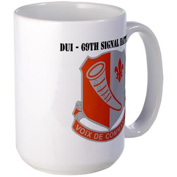 69SB - M01 - 03 - DUI - 69th Signal Battalion with Text - Large Mug