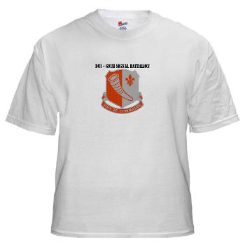 69SB - A01 - 04 - DUI - 69th Signal Battalion with Text - White t-Shirt - Click Image to Close