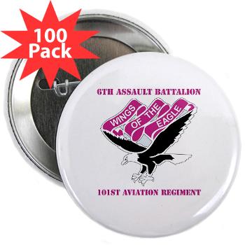 6AB101AR - M01 - 01 - DUI - 6th Aslt Bn - 101st Aviation Regiment with Text 2.25" Button (100 pack)