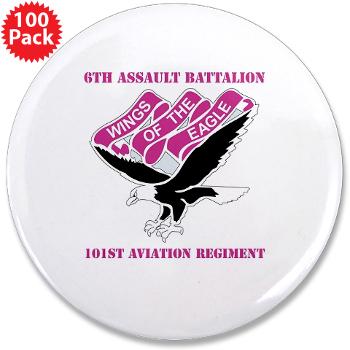 6AB101AR - M01 - 01 - DUI - 6th Aslt Bn - 101st Aviation Regiment with Text 3.5" Button (100 pack)