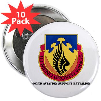 602ASB - M01 - 01 - DUI - 602 Aviation Support Bn with text - 2.25" Button (10 pack) - Click Image to Close
