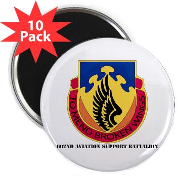 602ASB - M01 - 01 - DUI - 602 Aviation Support Bn with text - 2.25" Magnet (10 pack) - Click Image to Close