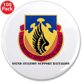 602ASB - M01 - 01 - DUI - 602 Aviation Support Bn with text - 3.5" Button (10 pack) - Click Image to Close
