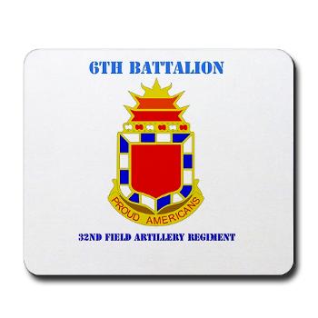 6B32FAR - M01 - 03 - DUI - 6th Battalion - 32nd FA Regiment with Text - Mousepad