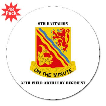 6B37FA - M01 - 01 - DUI - 6th Battalion, 37th Field Artillery with Text 3" Lapel Sticker (48 pk)
