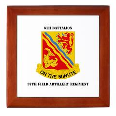 6B37FA - M01 - 03 - DUI - 6th Battalion, 37th Field Artillery with Text Keepsake Box - Click Image to Close