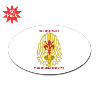 6B52AR - M01 - 01 - DUI - 6th Battalion, 52nd Aviation Regiment with Text - Sticker (Oval 50 pk) - Click Image to Close