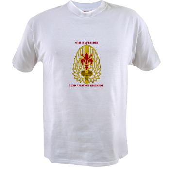 6B52AR - A01 - 04 - DUI - 6th Battalion, 52nd Aviation Regiment with Text - Value T-shirt - Click Image to Close