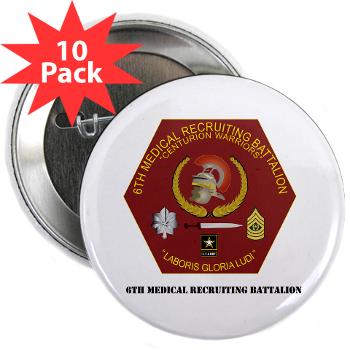 6MRB - M01 - 01 - DUI - 6th Medical Recruiting Bn with Text 2.25" Button (10 pack) - Click Image to Close