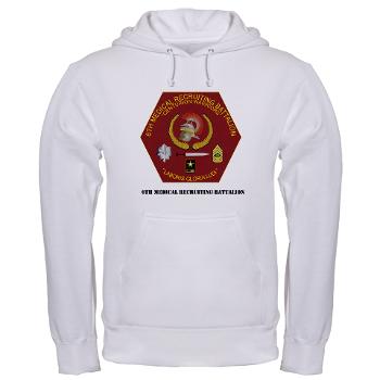 6MRB - A01 - 03 - DUI - 6th Medical Recruiting Bn with Text Hooded Sweatshirt - Click Image to Close