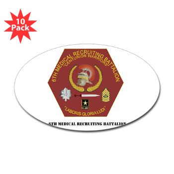6MRB - M01 - 01 - DUI - 6th Medical Recruiting Bn with Text Sticker (Oval 10 pk)