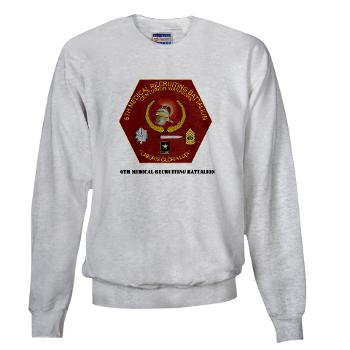 6MRB - A01 - 03 - DUI - 6th Medical Recruiting Bn with Text Sweatshirt