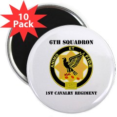6S1CR - M01 - 01 - DUI - 6th Squadron - 1st Cavalry Regiment with Text 2.25" Magnet (10 pack)