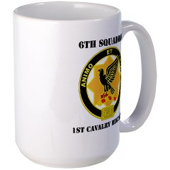 6S1CR - M01 - 03 - DUI - 6th Squadron - 1st Cavalry Regiment with Text Large Mug - Click Image to Close