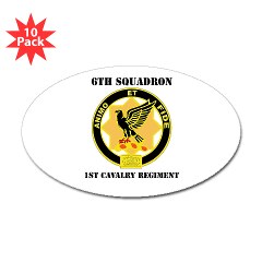 6S1CR - M01 - 01 - DUI - 6th Squadron - 1st Cavalry Regiment with Text Sticker (Oval 10 pk)